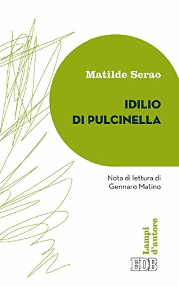 Idilio di Pulcinella: Nota di lettura di Gennaro Matino